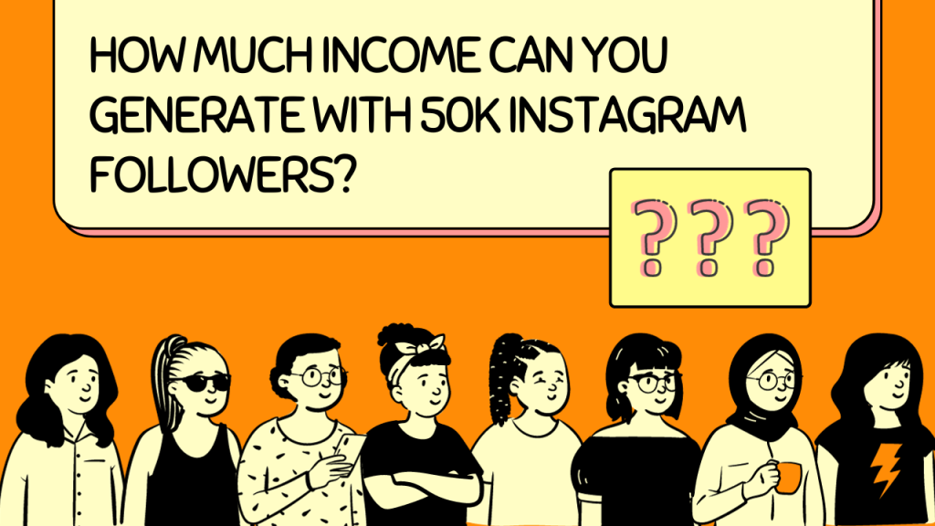 How Much Income Can You Generate with 50k Instagram Followers