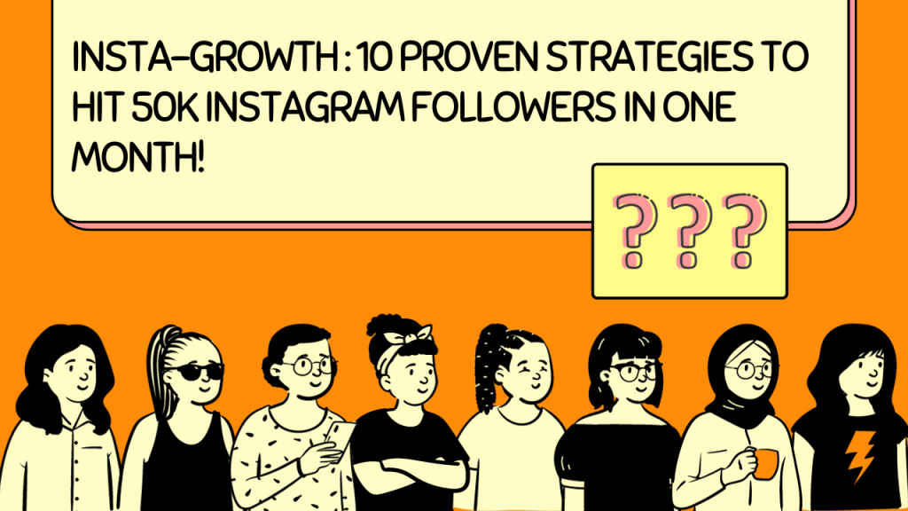 Insta Growth 10 Proven Strategies to Hit 50k Instagram Followers in One Month!